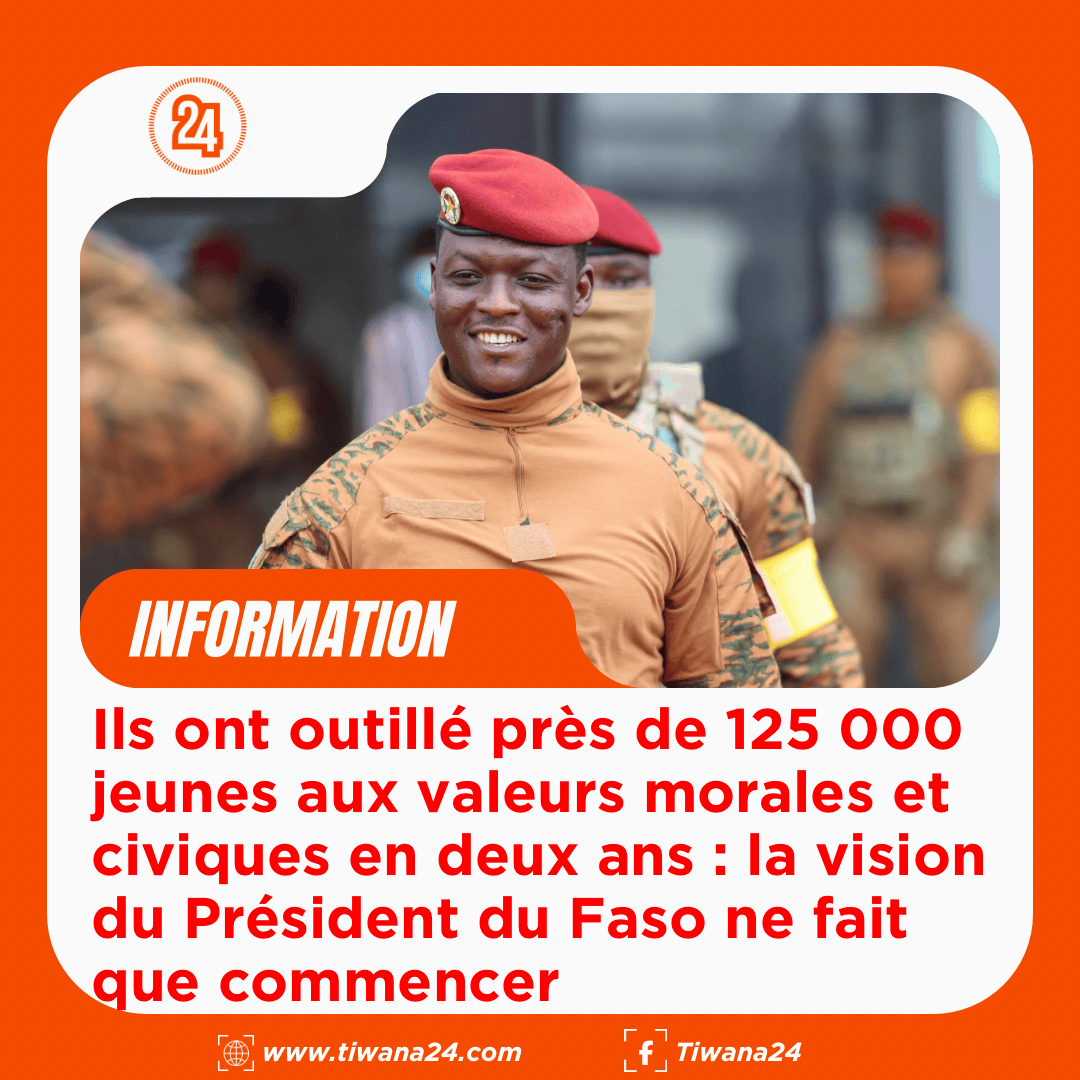 Ils ont outillé près de 125 000 jeunes aux valeurs morales et civiques : la vision du Président du Faso ne fait que&nbsp;commencer