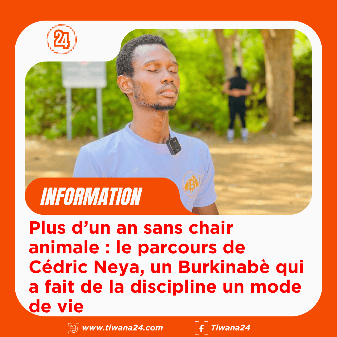Plus d’un an sans chair animale : le parcours de Cédric Neya, un Burkinabè qui a fait de la discipline un mode de&nbsp;vie